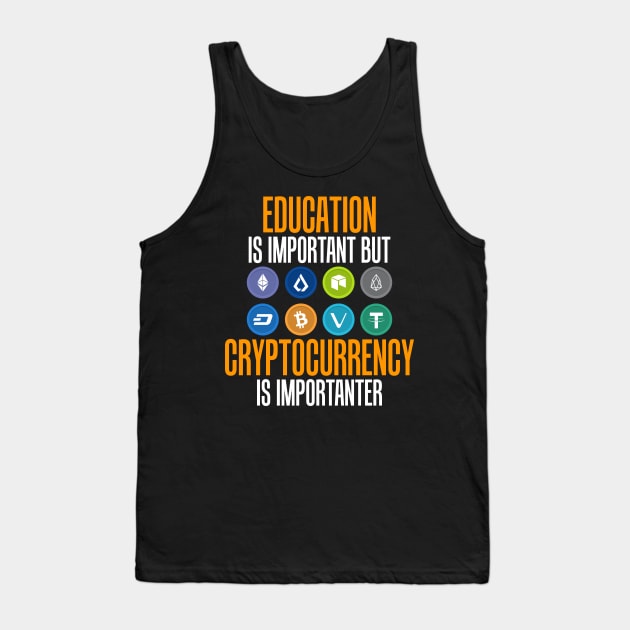 Education Is Important But Crypto Is Importanter Tank Top by theperfectpresents